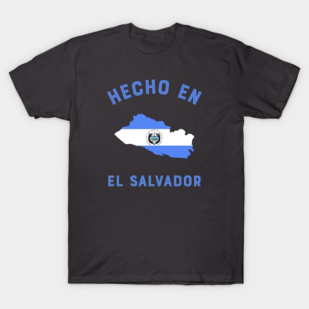 Hecho en el Salvador T-Shirt by MessageOnApparel